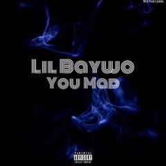 Lil Baywo - You Mad