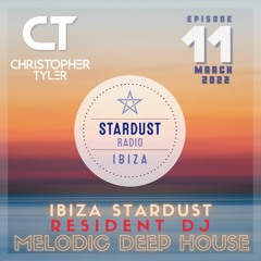 *NEW* IBIZA STARDUST RADIO - Resident DJ - #11 - MARCH 2022 - (Melodic Deep House - Ft. Antrim)