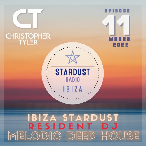 *NEW* IBIZA STARDUST RADIO - Resident DJ - #11 - MARCH 2022 - (Melodic Deep House - Ft. Antrim)