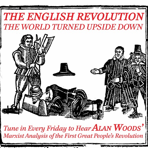 The English Revolution: the world turned upside down - part four