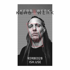 KERBE028 - ISH.USE
