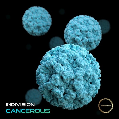 Indivision - Cancerous