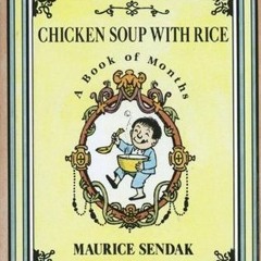15+ Chicken Soup with Rice: A Book of Months by Maurice Sendak