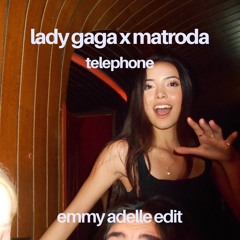 lady gaga - telephone x matroda & KLP (emmy adelle edit)