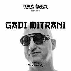 Toka Mix 78: Gadi Mitrani - Powered by Pioneer DJ XPRS2