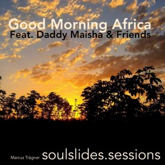 Good morning Africa - Mark Cox feat. Daddy Maisha & friends