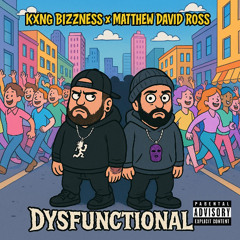 Kxng Bizzness x Matthew David Ross - Dysfunctional