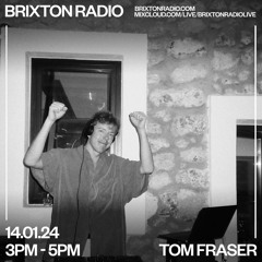 Tom Fraser - Brixton Radio Live - 14-01-2024