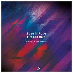 South Pole - Fire and Rain (Original, Extended Mixes)