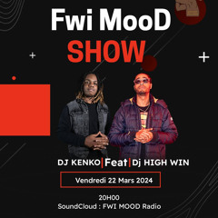 Fwi Mood Show Vol 5 DJ HIGH WIN X DJ KENKO