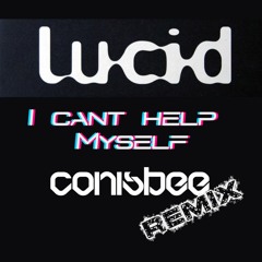 Lucid - I Cant Help Myself (Conisbee Remix) Free Download.