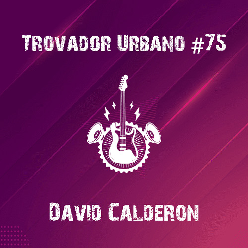Trovador Urbano #75