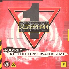 XZARKHAN - Polarity / A.I. Codec Conversation 2020 (Prod. Axle Godly)