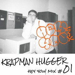 Krapman Hugger - HEY YOU! Mix #01