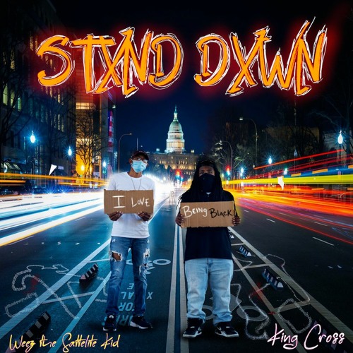 King Cross x Weez the Satellite Kiid – Stxnd Dxwn