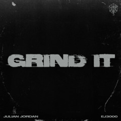 Julian Jordan & EJ3000 - Grind It