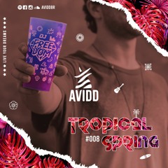 Avidd - Tropical Spring #008 [FREE DOWNLOAD]
