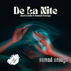 De La Nite - ft Samad Savage