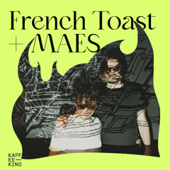 French Toast & MAES @ Kaffee Kind, 250530