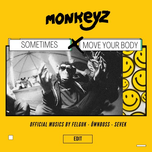 Stream Sometimes x Move Your Body (Monkeyz Mashup) SUPPORTED ON  TOMORROWLAND by Monkeyz