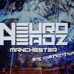 NEUROHEADZ//MANCHESTER TAKEOVER DJ COMP - NECROTiK