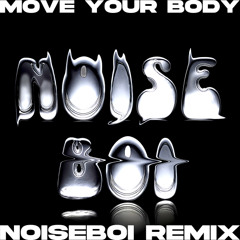 Öwnboss Sevek - Move Your Body(NOISE BOI remix)