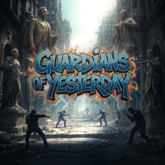 Guardians of Yesterday