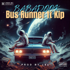 babadook X Kip - Busrunner🏃🏾‍♂️