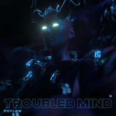 Poylow - Troubled Mind