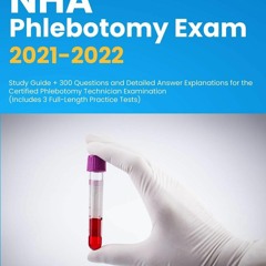 ePUB download NHA Phlebotomy Exam 2021-2022: Study Guide + 300 Questions and