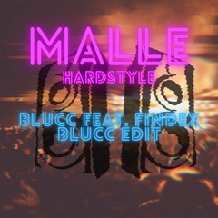 Blucc Feat. Findex - Malle (Blucc Hardstyle Edit)