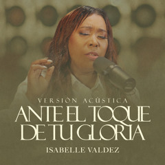 Ante El Toque De Tu Gloria (Acustico)