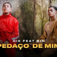 OIK - Pedaço de Mim ft. BIN