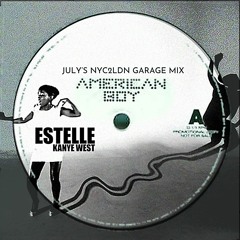 American Boy (July's NYC2LDN Garage Mix)
