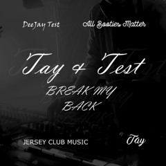 Break My Back (Ft Tay)