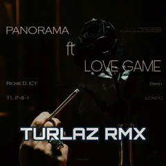 PANORAMA FT LOVE GAME - TURLAZ RMX