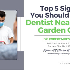 Top 5 Signs You Should See a Dentist Near Me in Garden City
