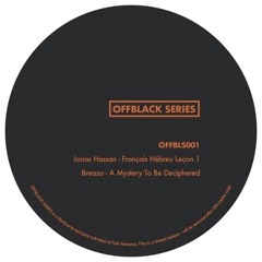 Premiere : Breazu - A Mystery To Be Deciphered [OFFBLS001]