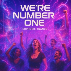 We’re Number One Euphoric Trance