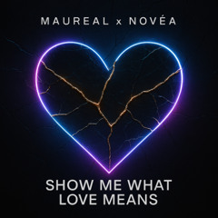 Maureal. x NOVÉA – Show Me What Love Means