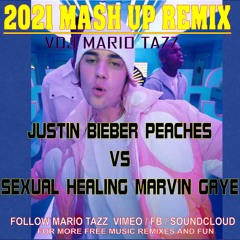 2021 JUSTIN BIEBER PEACHES VS SEXUAL HEALING MARVIN GAYE MASHUP REMIX VDJ MARIO TAZZ