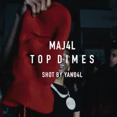 Maj4l - Top Dimes