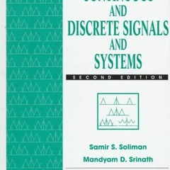 [VIEW] EBOOK EPUB KINDLE PDF Continuous and Discrete Signals and Systems by  Samir S. Soliman &  Man