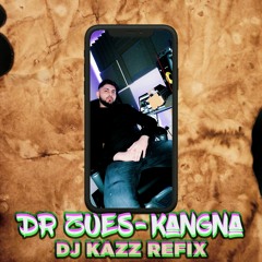 Dr Zeus - Kangna DJ KAZZ REFIX 2020