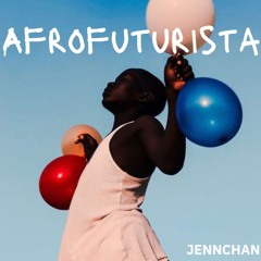 AFROFUTURISTA - JENNCHAN