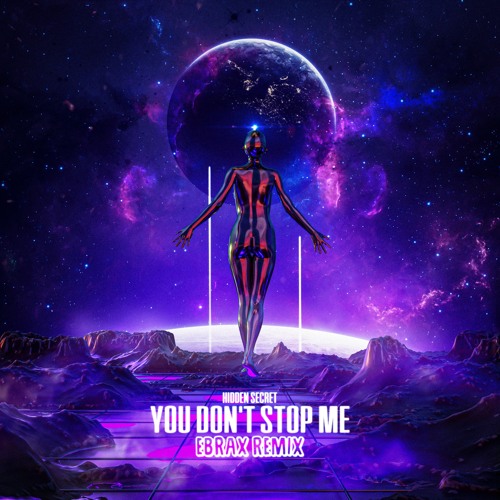 Hidden Secret - You Don't Stop Me (EBRAX RMX) ***FREE DOWNLOAD***