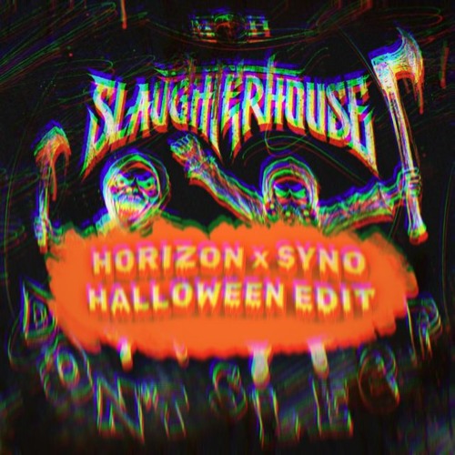 Slaughterhouse & N-Vitral & Deadly Guns - DON'T SLEEP [HORIZON x SYNO HALLOWEEN EDIT]