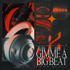 kors k - Gimme A Big Beat (PODA Remix)