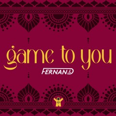 Game To You  Game To You