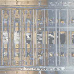Mutant Radio — no Essence w/o Context {17.09.2024]
